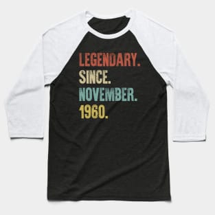 Retro Vintage 60th Birthday Legendary Since November 1960 Baseball T-Shirt
